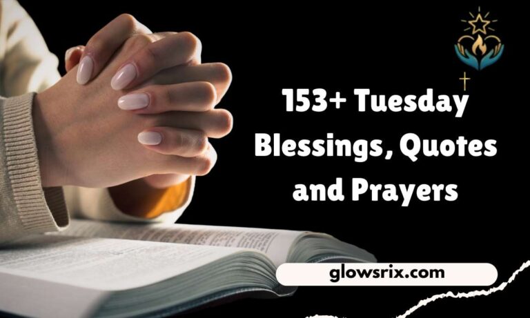 153+ Tuesday Blessings, Quotes and Prayers