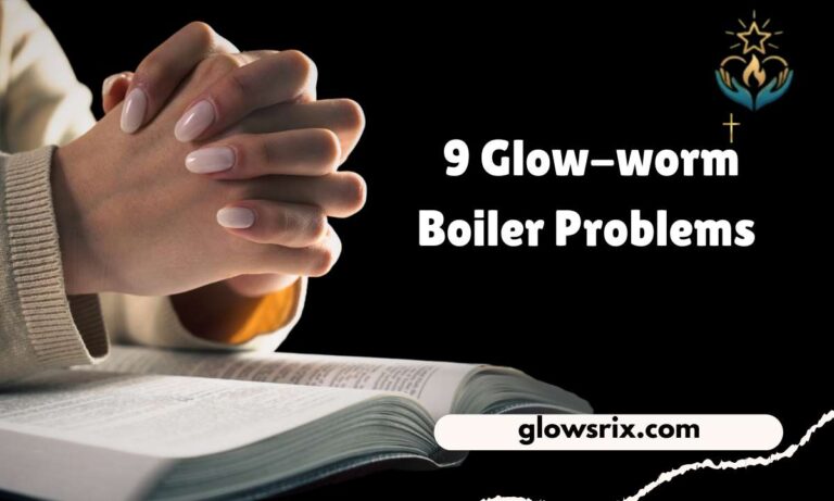 Top 9 Glow-worm Boiler Problems Every Homeowner Should Know 2026