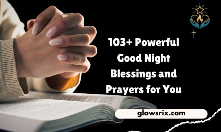 103+ Powerful Good Night Blessings and Prayers for You
