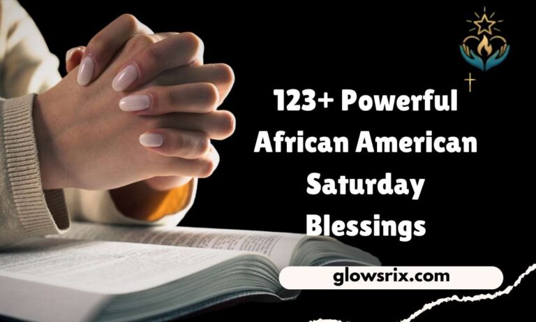 123+ Powerful African American Saturday Blessings, Prayers, Quotes, Images & GIF