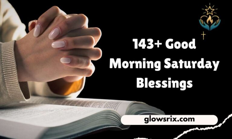 143+ Good Morning Saturday Blessings