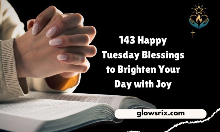 143 Happy Tuesday Blessings to Brighten Your Day with Joy, Faith, and Positivity ✨