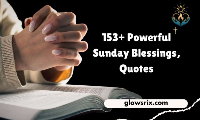 153+ Powerful Sunday Blessings, Quotes, Prayers, Wishes, Images & Gif for friends