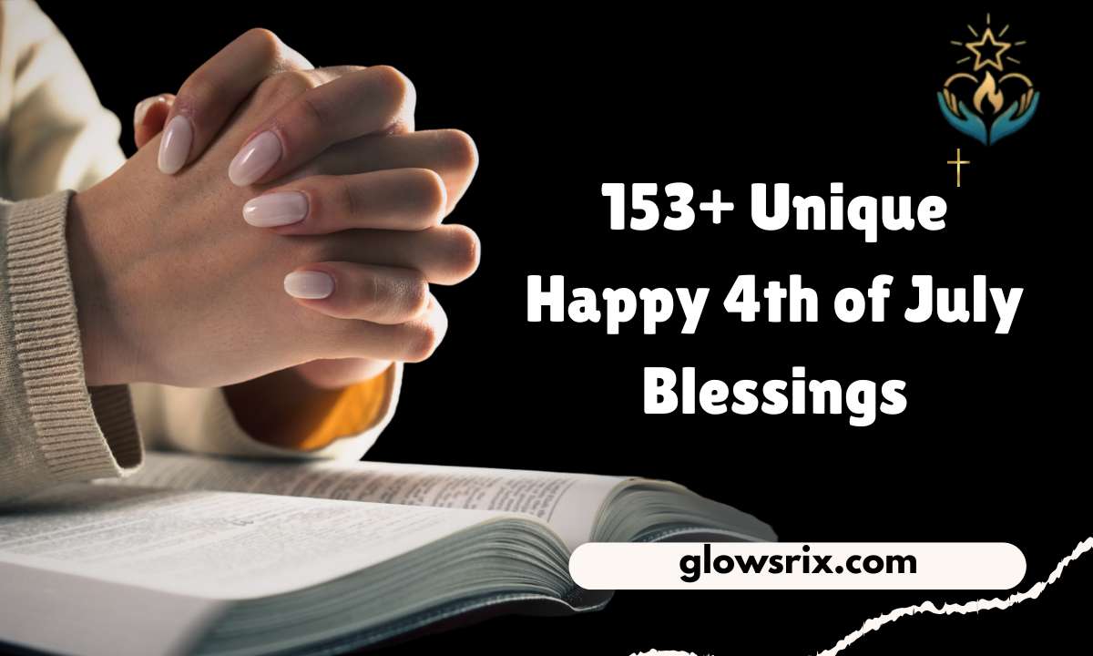 153+ Unique Happy 4th of July Blessings