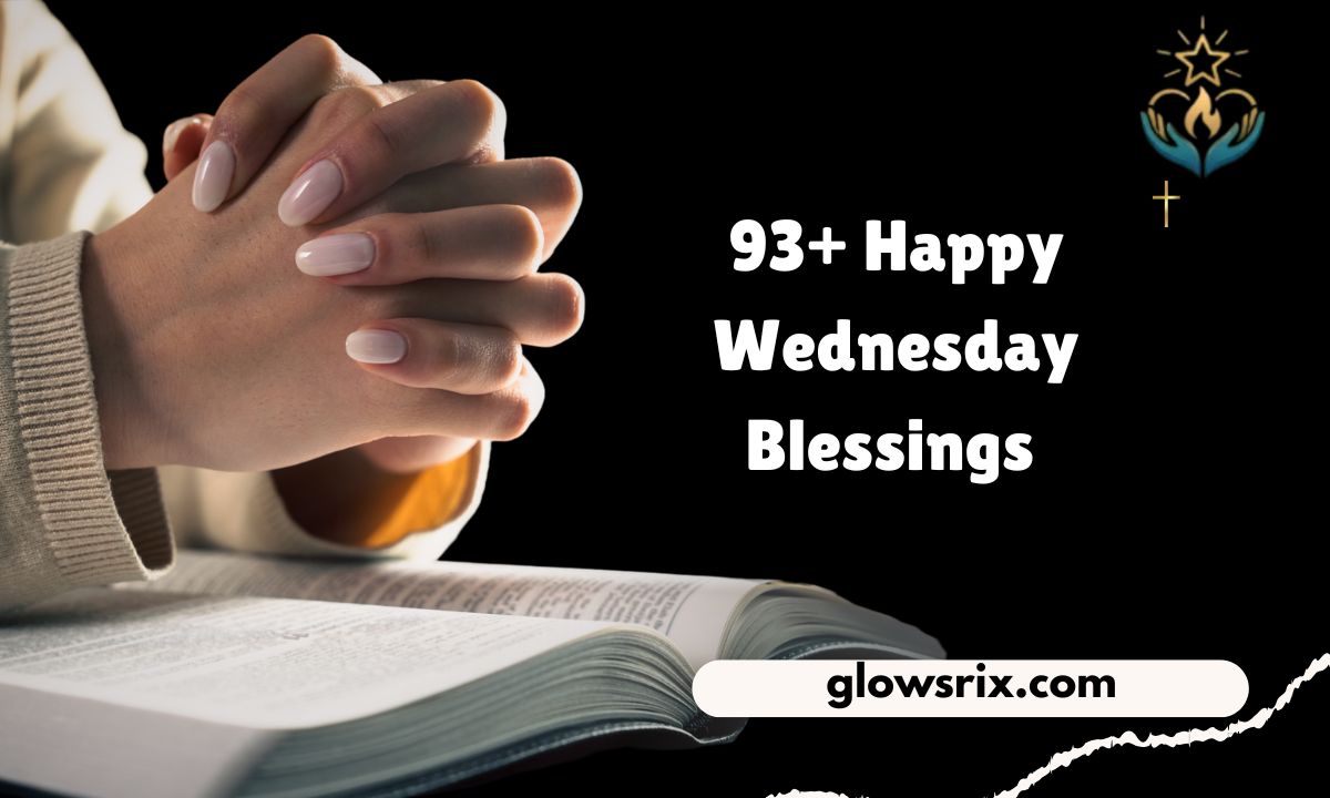 93+ Happy Wednesday Blessings to Brighten Your Day with Joy, Peace, and Positivity
