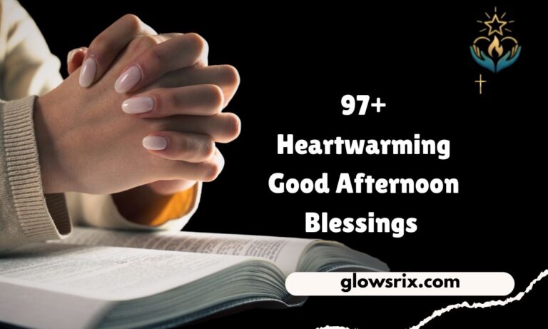 97+ Heartwarming Good Afternoon Blessings Quotes to Brighten Your Day