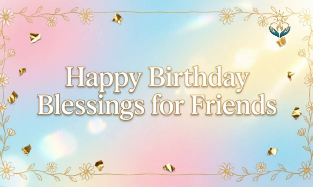 Happy Birthday Blessings for Friends