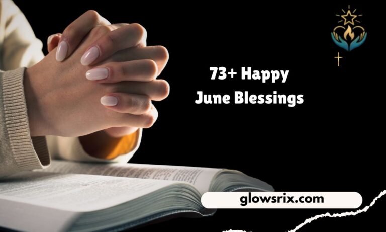 73+ Happy June Blessings to Welcome a Joyful New Month